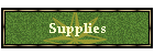 Supplies